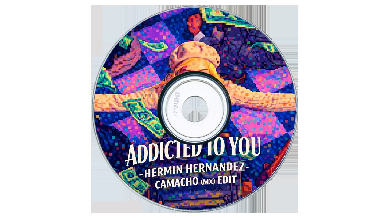 Hermin Hernandez, Camacho (Mx) - Addicted To You (Edit)