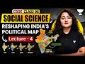 Reshaping India’s Political Map Lec-4 | CBSE Class 8 Social Science 2026-27 || Komal Ma'am