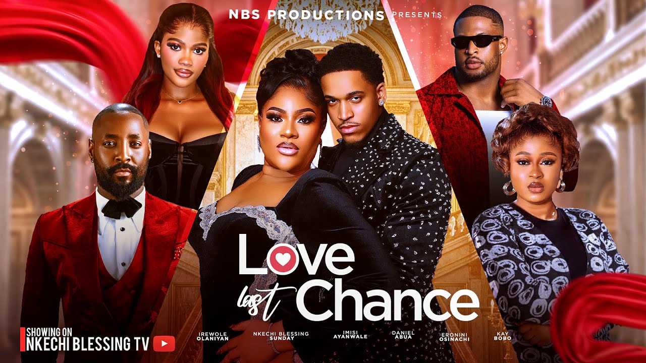 LOVE LAST CHANCE Latest Nigerian Movie 2026 Nkechi Blessing Eronini Osinachim Irewole Olaniyan