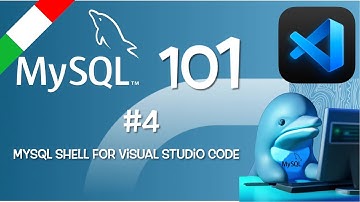 MySQL 101 - Puntata 04 : Come installare MySQL Shell per Visual Studio Code (italiano)