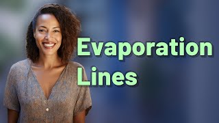 Can Evaporation Lines Have Colors or Are They Always Colorless?