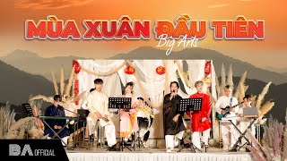 NHẠC XUÂN -NGHE LÀ THẤY TẾT | MÙA XUÂN ĐẦU TIÊN - LIVE SESSION - BIG ARTS | CHÀO XUÂN GIÁP THÌN 2024