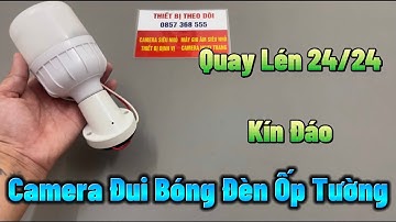 Camera Ngụy Trang Đui Bóng Đèn Ốp Trần Wifi Xem Trên Điện Thoại Từ Xa , Đui Đèn Quay 24/24 Tốt Nhất