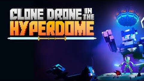 CLONE DRONE IN THE HYPERDOME - Speedrun