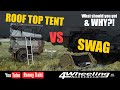 ROOF TOP TENT VS SWAG, Pro's and Con's