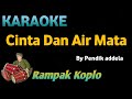 CINTA DAN AIR MATA - Pendik adella - KARAOKE HD VERSI KOPLO RAMPAK