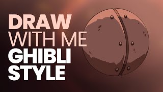 DRAW WITH ME GHIBLI STYLE ★ How To Draw Like Studio Ghibli - Anime Art Tutorial