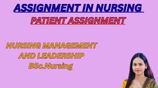 ASSIGNMENT IN NURSING/Patient Assignment#nursing #bscnursing #gnm #nursingofficeronline #management