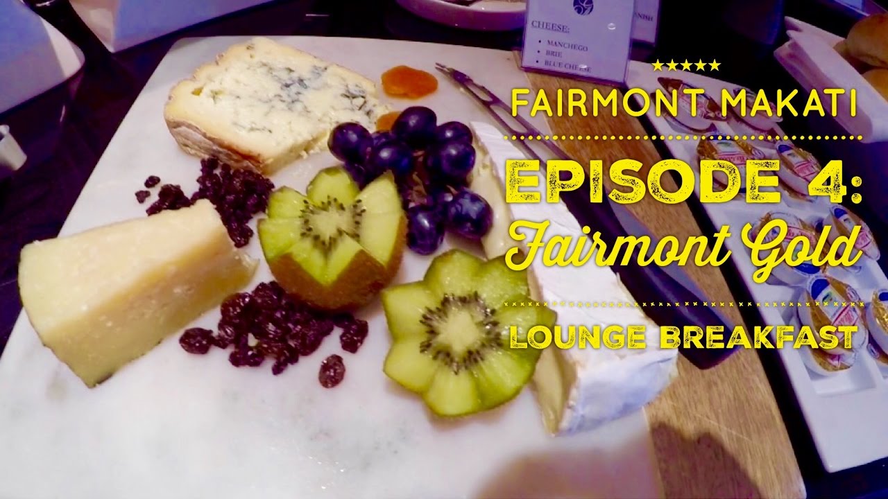 Fairmont Makati Hotel Episode 4 Fairmont Gold Lounge Breakfast Buffet