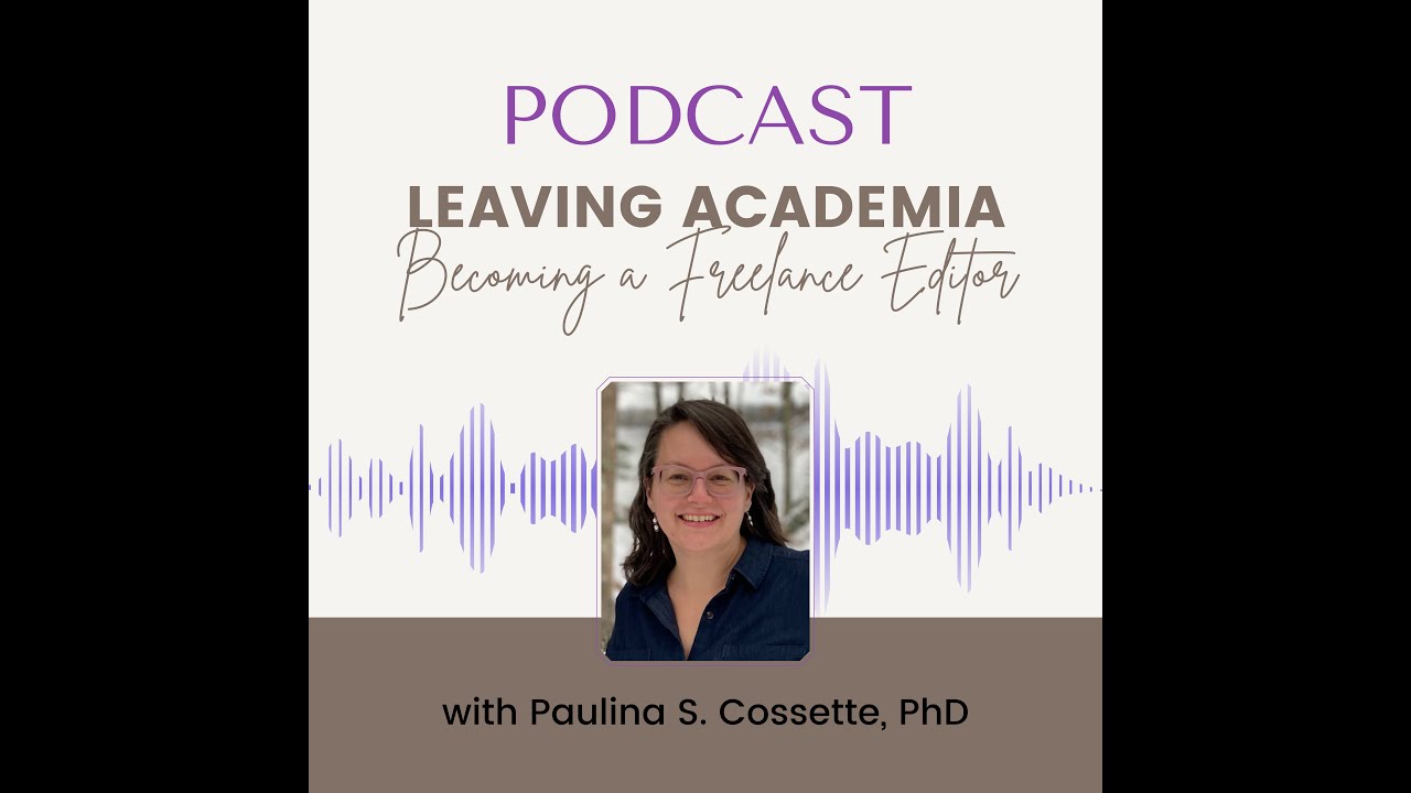 Leaving Academia: Becoming a Freelance Editor, Episode 1: My story