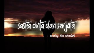 SASTRA CINTA DAN SENJATA  - JRX & NORA || ELIZA DWI RACHMI (COVER LIRIK)