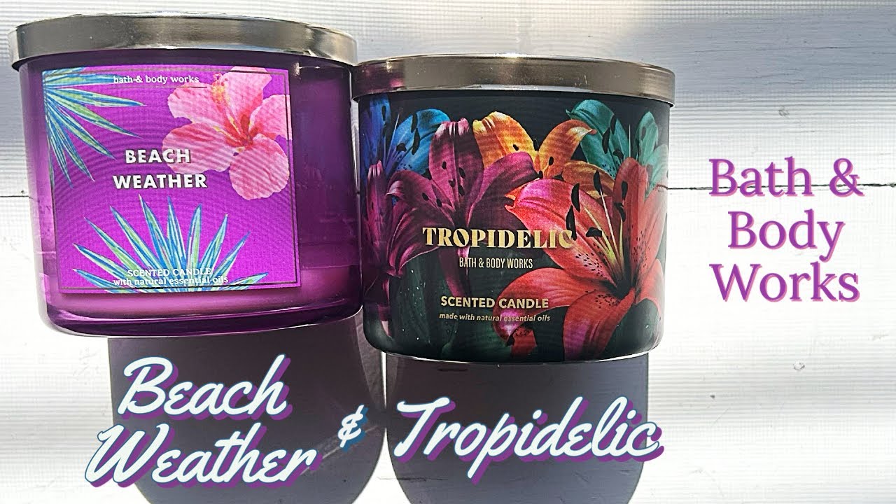 Beach Weather 🌴 and Tropidelic 🌴 from Bath & Body Works candle review ...