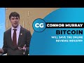 Connor Murray: The online review system is broken, Bitcoin can fix it