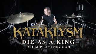 KATAKLYSM - Die As A King (Drum Playthrough by James Payne) chords