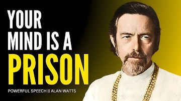 Your Mind is a Prison: The Illusion of Control Revealed | BEST MOTIVATION SPEECH BY ALAN WATTS