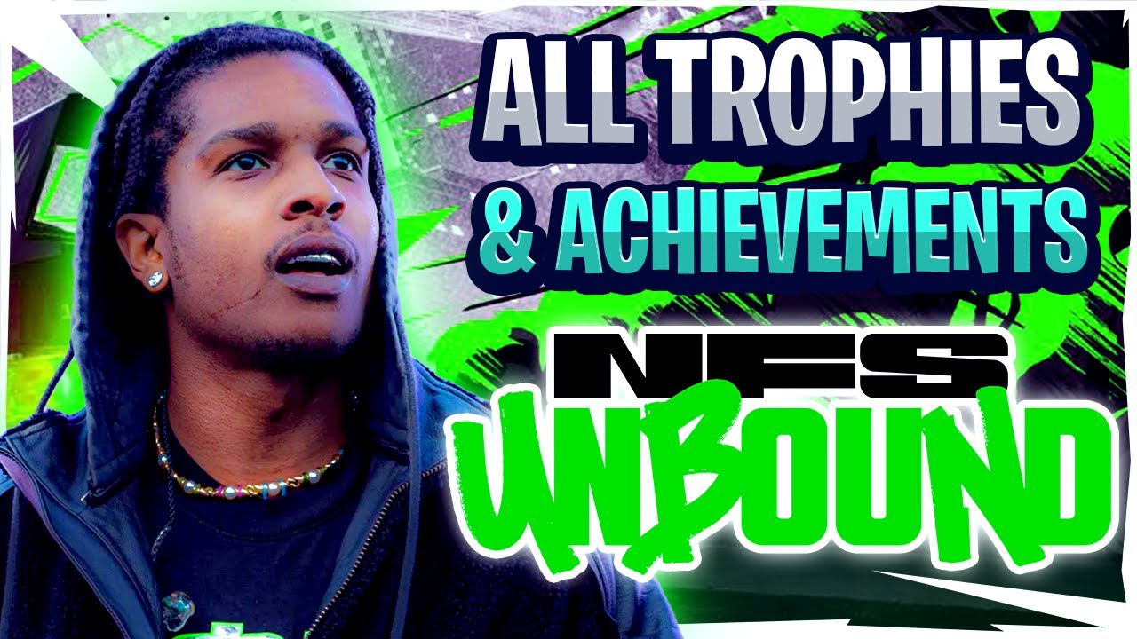 ALL TROPHIES & ACHIEVEMENTS FOR NEED FOR SPEED UNBOUND YouTube
