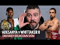 Israel Adesanya v Robert Whittaker II Tactical Breakdown | UFC 271 | Dan Hardy Breakdown Show