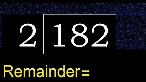 Deel 182 door 2, rest. Delen met 1-cijferige delers. Hoe te doen.