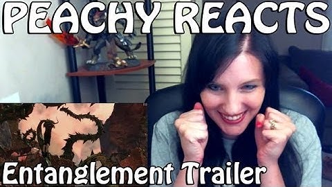 PEACHY REACTS: Guild Wars 2 - Entanglement Trailer