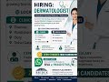 Wanted Dermatologist #dermatology #dermatologist #derma #doctorjobs