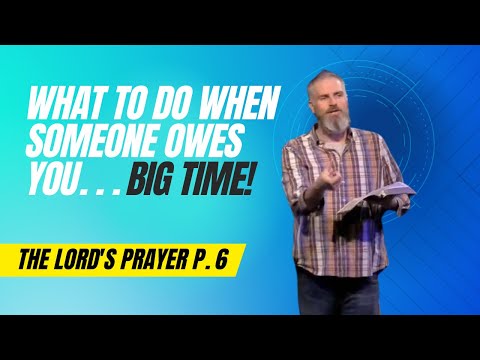 What to do when someone owes you BIG TIME!