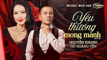 Nguyên Khang & Hồ Hoàng Yến - Yêu Thương Mong Manh | LIVE | Music Box #65