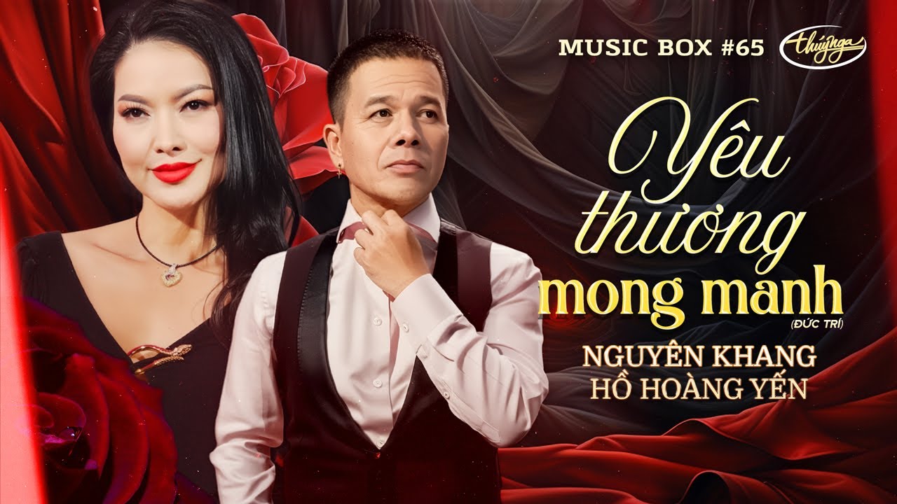 Nguyên Khang & Hồ Hoàng Yến - Yêu Thương Mong Manh | LIVE | Music Box #65