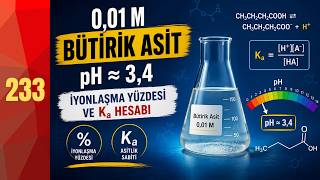 0,01 M Bütirik Asit Çözeltisinde pH’dan Ka ve İyonlaşma Yüzdesi Hesabı | ÜNİVERSİTE KİMYASI | KİMYA