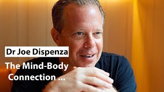 Dr. Joe Dispenza - The Mind-Body Connection - Rewiring Your Brain