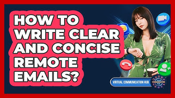 How To Write Clear And Concise Remote Emails?