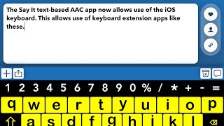 SayIt text-based AAC app update… now allows use of the iOS Keyboard and keyboard extension apps screenshot 4