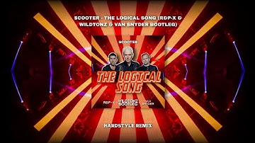 Scooter - The Logical Song (R&P-X & WILDTONZ & VAN SNYDER Hardstyle Remix)