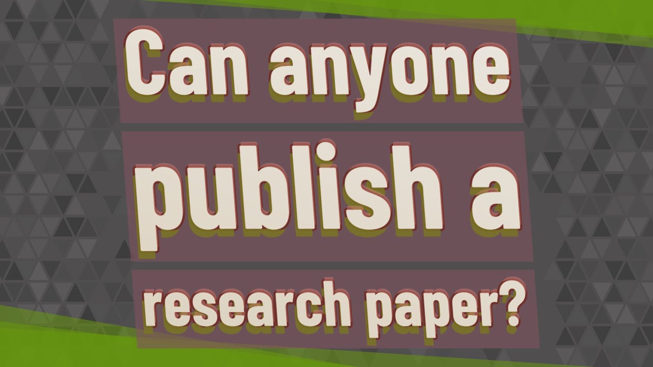 Can anyone publish a research paper? YouTube