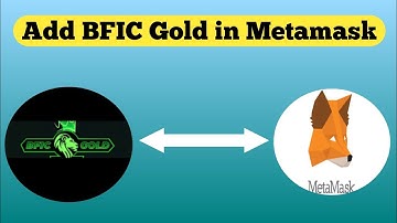 Add BFIC Gold in Metamask wallet