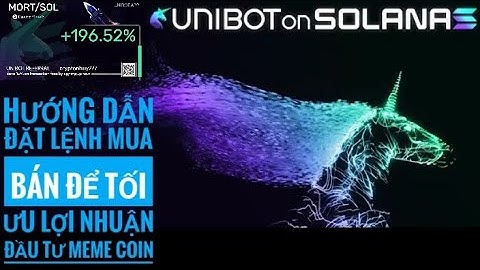 UNIBOT ON SOLANA Hướng dẫn đặt lệnh limit mua bán meme coin mạng lưới solana