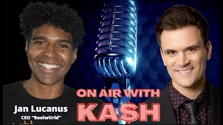 "On Air with Ka$h" Jan Lucanus (CEO - ReelwUrld)
