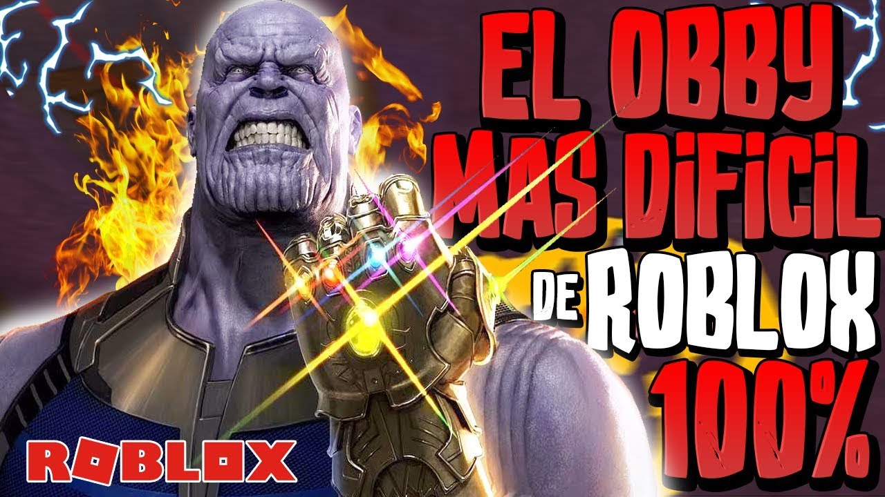 La Torre De Thanos El Obby Mas Dificil De Todo Roblox 100 Confirmed Youtube - destruyo con thanos todo roblox