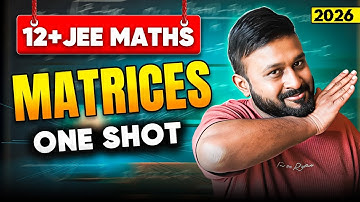 Matrices One Shot for 12th + JEE |  Complete Chapter in 1 Video 🔥 By Rohit Solanki Sir