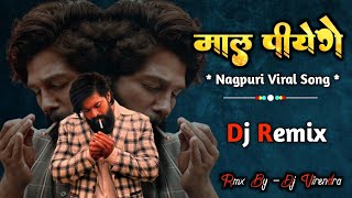 Mal Piyenge Nagpuri Viral Song Dj Remix Insta Viral Song Mal Piyenge