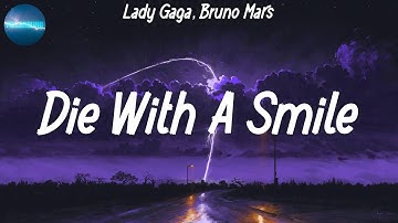 Lady Gaga, Bruno Mars - Die With A Smile (Lyrics) | Ali Gatie, Meghan Trainor ft. John Legend, Sam