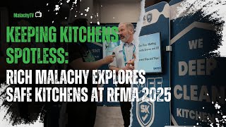 Keeping Kitchens Spotless Rich Malachy Explores Safe Kitchens At Rfma 2025