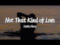 Sophia Messa - Not That Kind of Love (Lyrics)