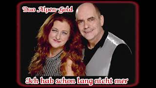 Video thumbnail of "Ich hab schon lang nicht mehr - Duo Alpen-Gold"