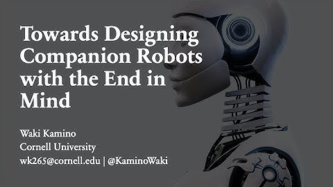 Towards Designing Companion Robots with the End in Mind [HRI 2023 LBR]