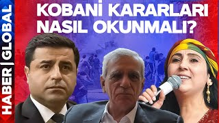 Selahattin Demirtaş Figen Yüksekdağ Ahmet Türk Kobani Kararları Nasıl Okunmalı?