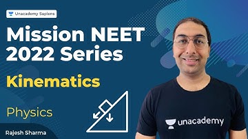 Kinematics | Mission NEET 2022 Physics | Rajesh Sharma  | Unacademy Sapiens