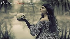 1 Hour of Dark Vampiric Music Dark, Seductive, Emotional, Gothic