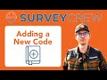 How To: Adding a New Code | Bench Mark &amp; Survey Crew