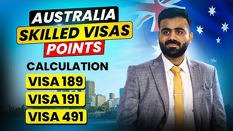 Maximize your Australian Visa PR points calculation for 189, 190 & 491 - 2024