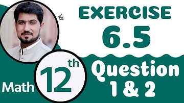FSc Math Part 2 Chapter 6|12th Class Math Chapter 6 | Exercise 6.5 Question 1,2 | 2nd Year Math Ch 6